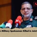 Iranian Military Spokesman Killed in Joint Strike