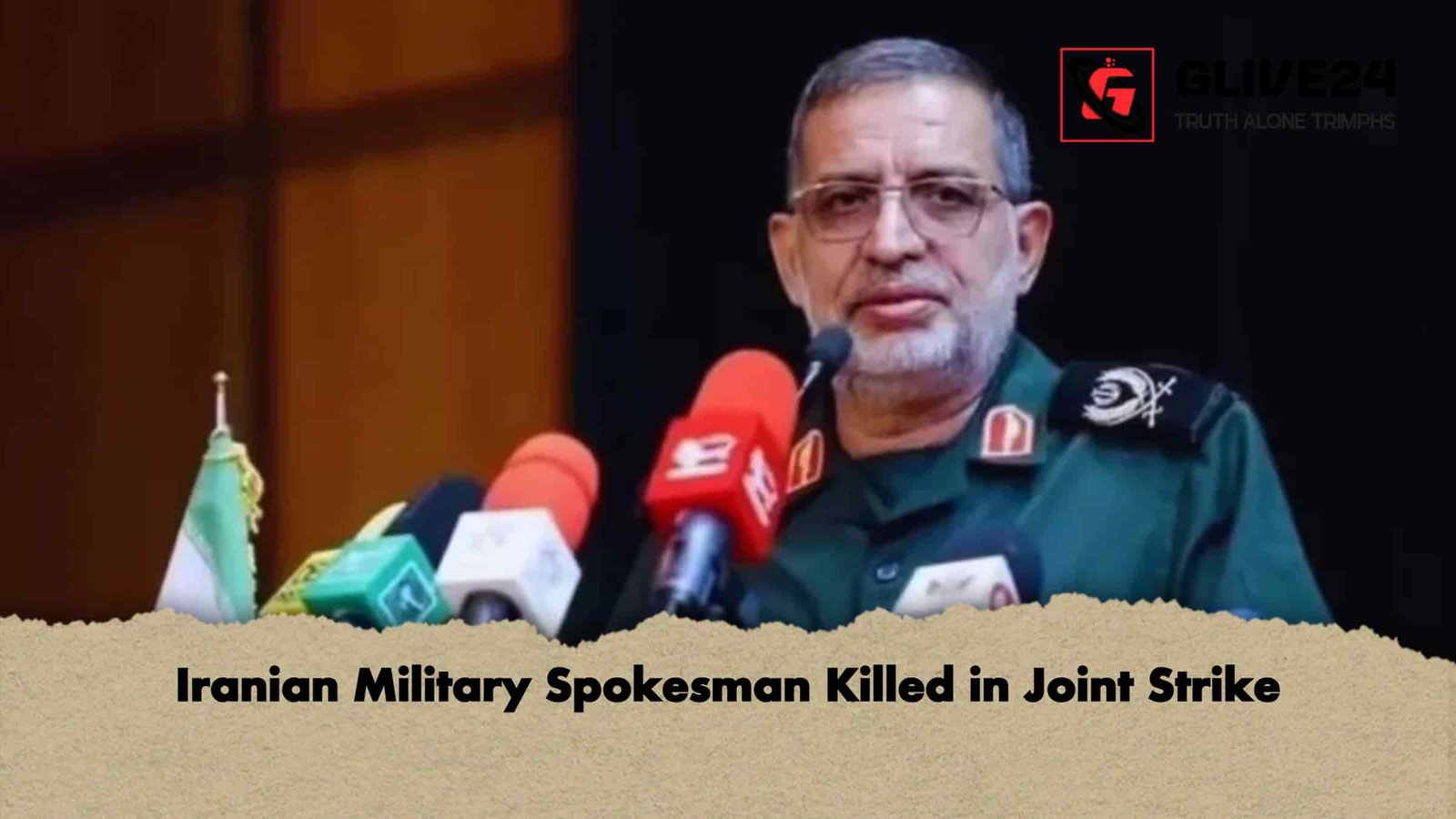 Iranian Military Spokesman Killed in Joint Strike 1 Iranian Military Spokesman Killed in Joint Strike