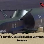 Iran’s Fattah-2 Missile Evades Conventional Defence