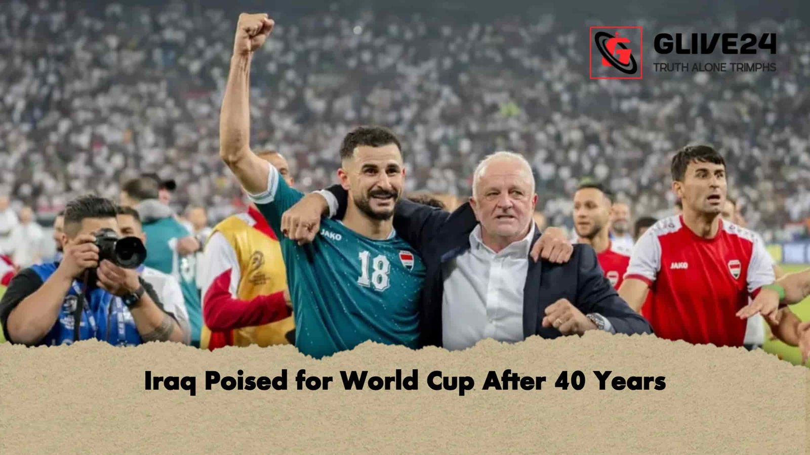 Iraq Poised for World Cup After 40 Years 1 Iraq Poised for World Cup After 40 Years