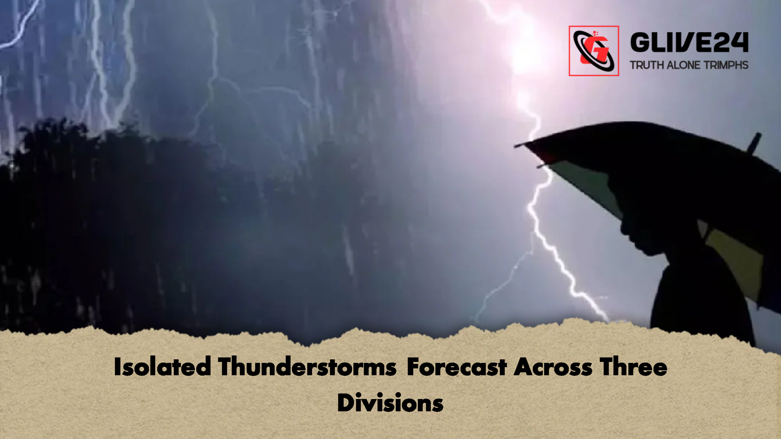 Isolated Thunderstorms Forecast Across Three Divisions Isolated Thunderstorms Forecast Across Three Divisions