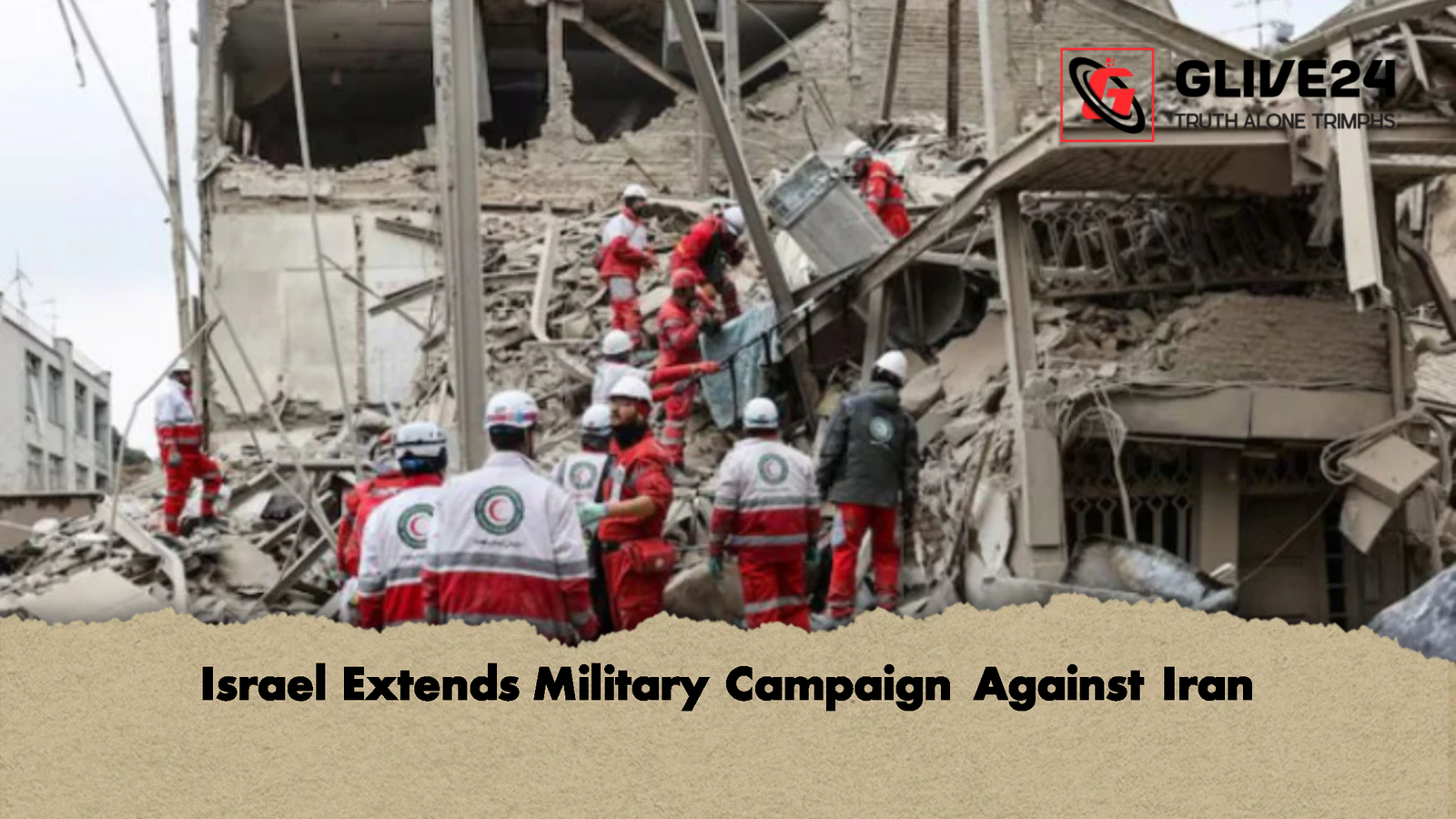 Israel Extends Military Campaign Against Iran Israel Extends Military Campaign Against Iran