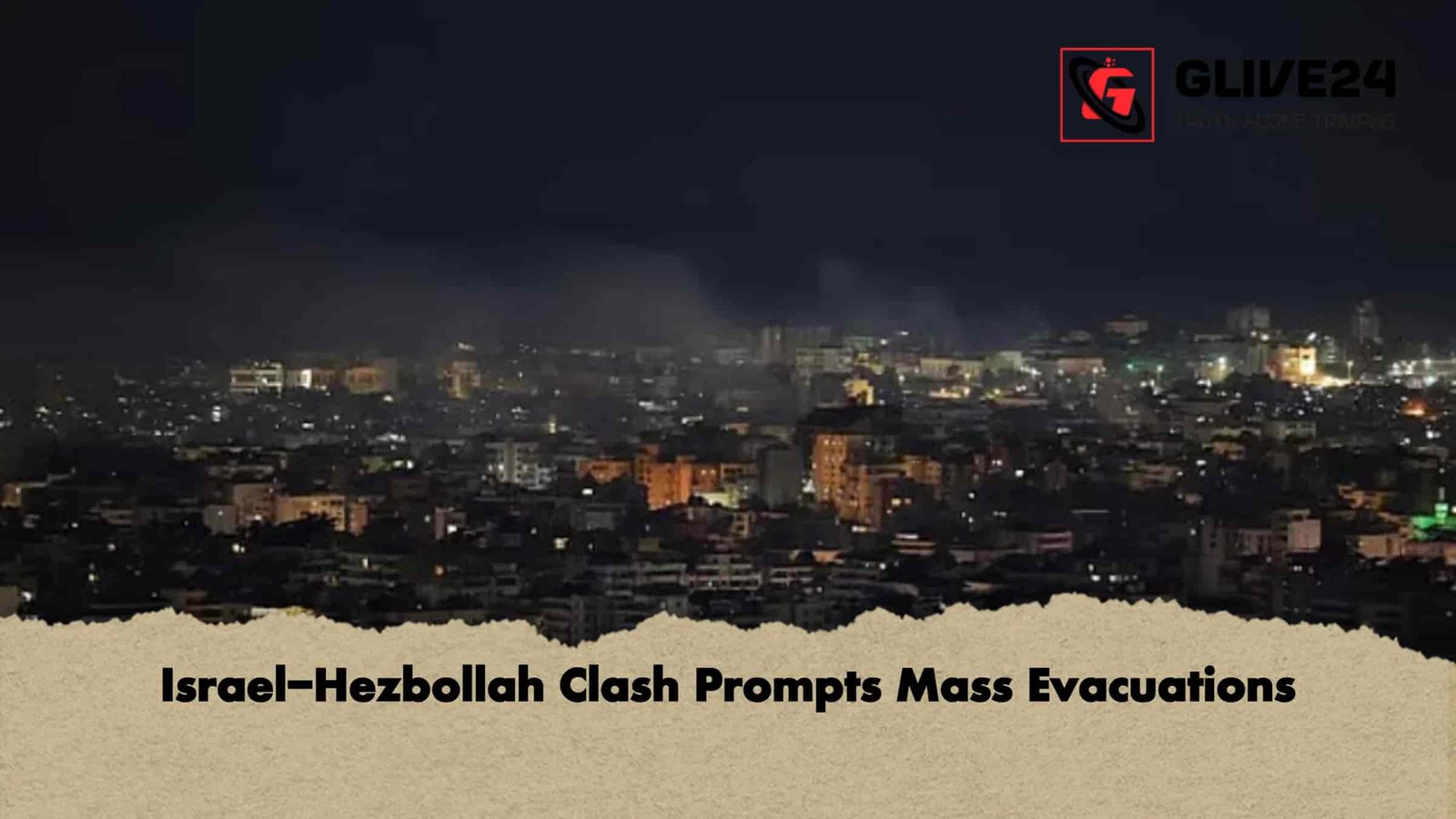 Israel-Hezbollah Clash Prompts Mass Evacuations