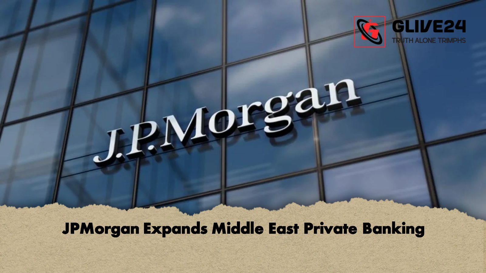 JPMorgan Expands Middle East Private Banking JPMorgan Expands Middle East Private Banking