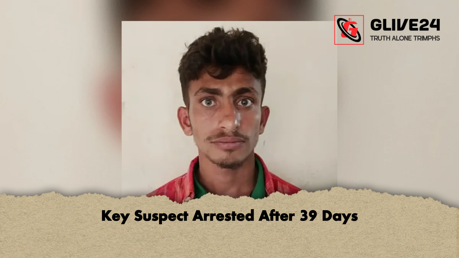 Key Suspect Arrested After 39 Days Key Suspect Arrested After 39 Days