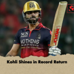 Kohli Shines in Record Return Kohli Shines in Record Return