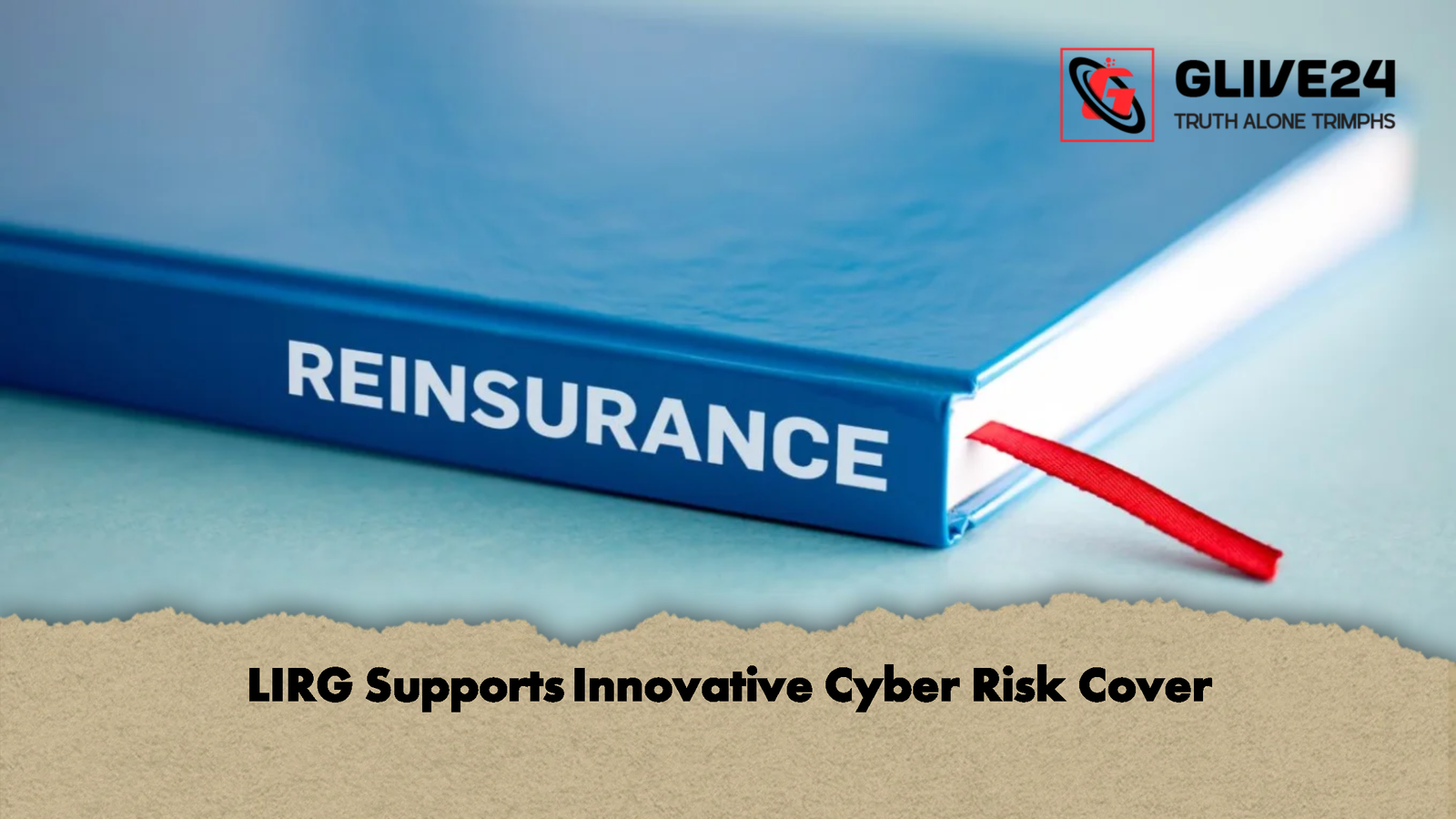 LIRG Supports Innovative Cyber Risk Cover 1 LIRG Supports Innovative Cyber Risk Cover LIRG Supports Innovative Cyber Risk Cover