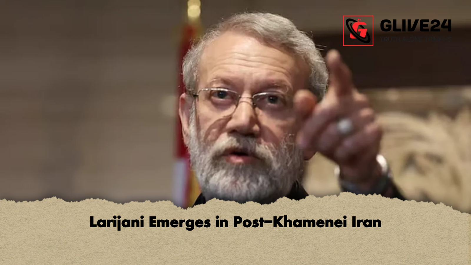 Larijani Emerges in Post Khamenei Iran Larijani Emerges in Post-Khamenei Iran