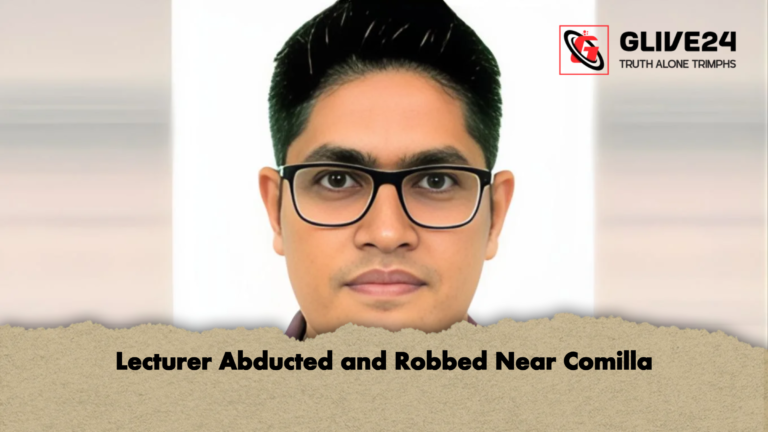 Lecturer Abducted and Robbed Near Comilla Lecturer Abducted and Robbed Near Comilla