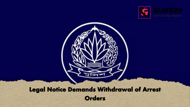 Legal Notice Demands Withdrawal of Arrest Orders Legal Notice Demands Withdrawal of Arrest Orders