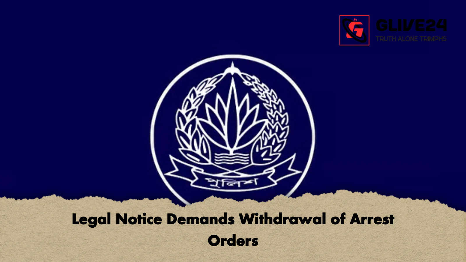 Legal Notice Demands Withdrawal of Arrest Orders Legal Notice Demands Withdrawal of Arrest Orders