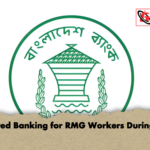 Limited Banking for RMG Workers During Eid Limited Banking for RMG Workers During Eid