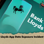 Lloyds App Data Exposure Incident Lloyds App Data Exposure Incident