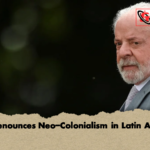 Lula Denounces Neo Colonialism in Latin America Lula Denounces Neo-Colonialism in Latin America