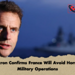 Macron Confirms France Will Avoid Hormuz Military Operations Macron Confirms France Will Avoid Hormuz Military Operations