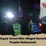 Manikganj Unrest After Alleged Remarks on Prophet Muhammad Manikganj Unrest After Alleged Remarks on Prophet Muhammad