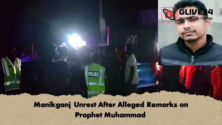 Manikganj Unrest After Alleged Remarks on Prophet Muhammad Manikganj Unrest After Alleged Remarks on Prophet Muhammad