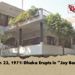 March 22 1971 Dhaka Erupts in Joy Bangla 2 March 22, 1971: Dhaka Erupts in “Joy Bangla”