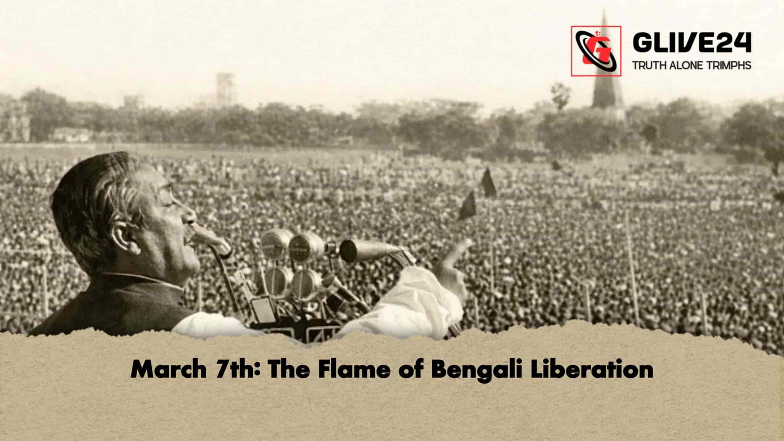 March 7th The Flame of Bengali Liberation