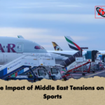 Massive Impact of Middle East Tensions on Global Sports Massive Impact of Middle East Tensions on Global Sports