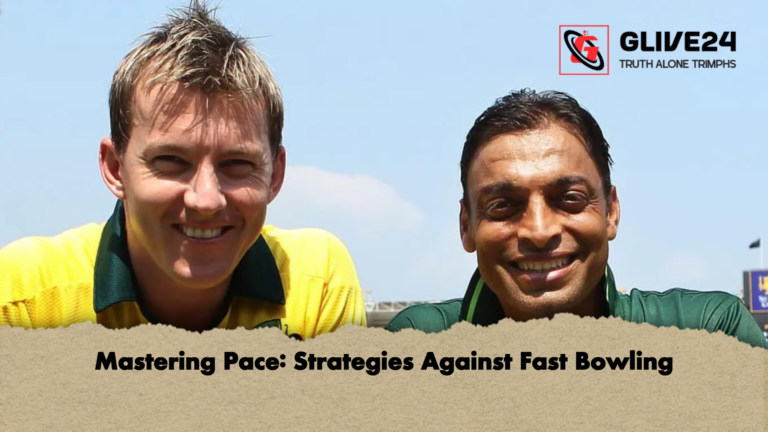 Mastering Pace Strategies Against Fast Bowling Mastering Pace: Strategies Against Fast Bowling