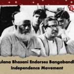 Maulana Bhasani Endorses Bangabandhus Independence Movement Maulana Bhasani Endorses Bangabandhu’s Independence Movement