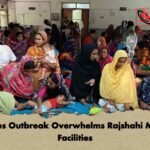 Measles Outbreak Overwhelms Rajshahi Medical Facilities
