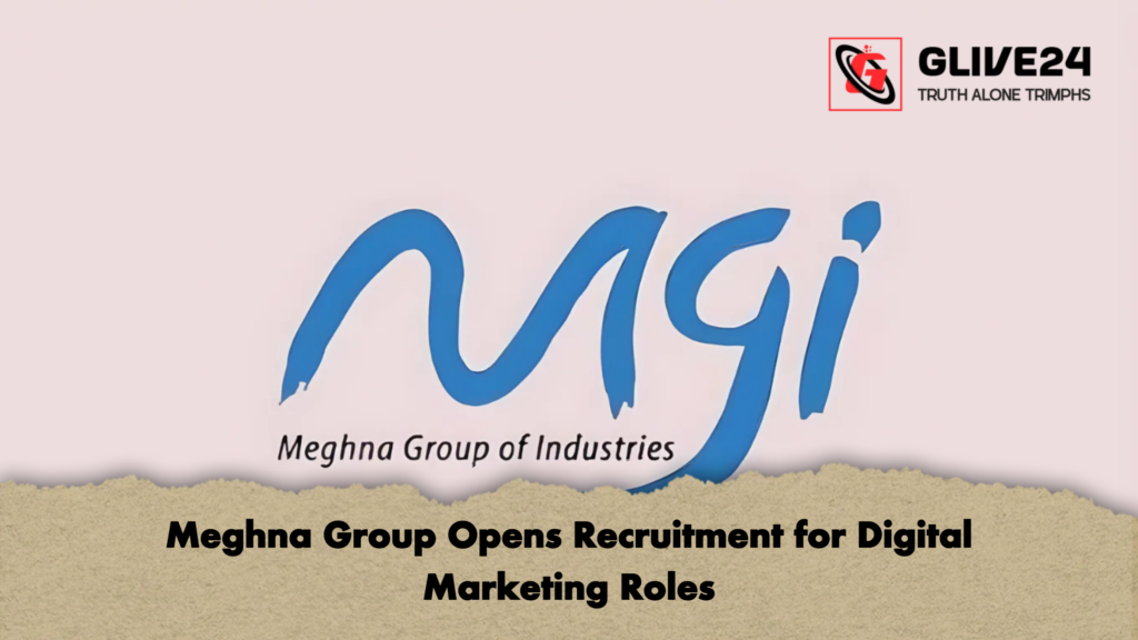 Meghna Group Opens Recruitment for Digital Marketing Roles 3 Meghna Group Opens Recruitment for Digital Marketing Roles Meghna Group Opens Recruitment for Digital Marketing Roles