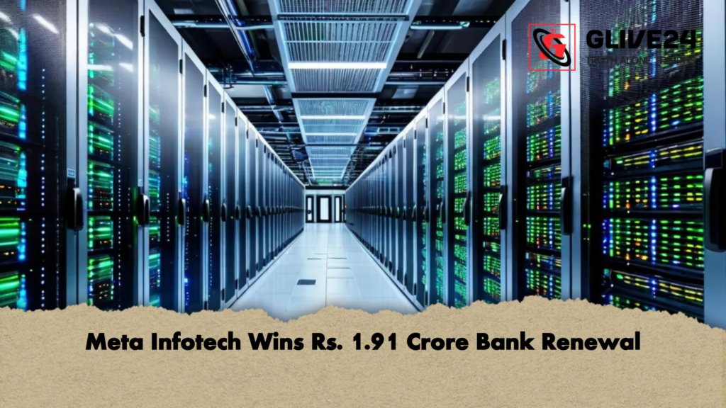 Meta Infotech Wins Rs. 1.91 Crore Bank Renewal 3 Meta Infotech Wins Rs. 1.91 Crore Bank Renewal Meta Infotech Wins Rs. 1.91 Crore Bank Renewal