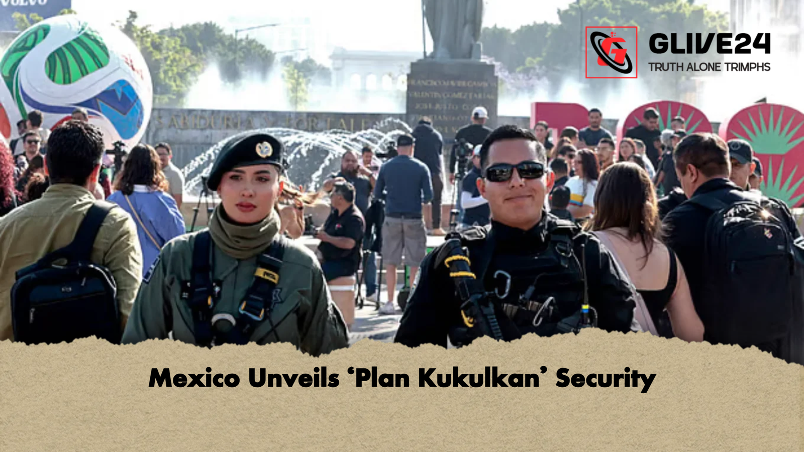 Mexico Unveils ‘Plan Kukulkan Security Mexico Unveils ‘Plan Kukulkan’ Security