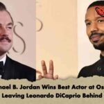 Michael B. Jordan Wins Best Actor at Oscars Leaving Leonardo DiCaprio Behind