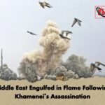 Middle East Engulfed in Flame Following Khameneis Assassination Middle East Engulfed in Flame Following Khamenei’s Assassination