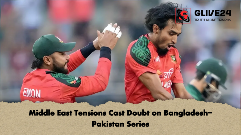 Middle East Tensions Cast Doubt on Bangladesh Pakistan Series Middle East Tensions Cast Doubt on Bangladesh-Pakistan Series