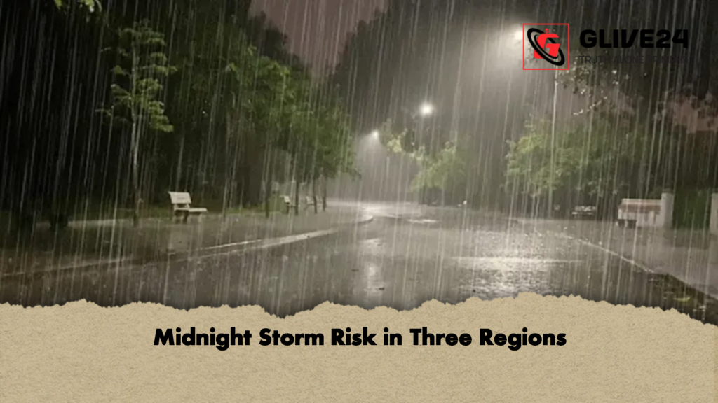 Midnight Storm Risk in Three Regions 2 Midnight Storm Risk in Three Regions Midnight Storm Risk in Three Regions