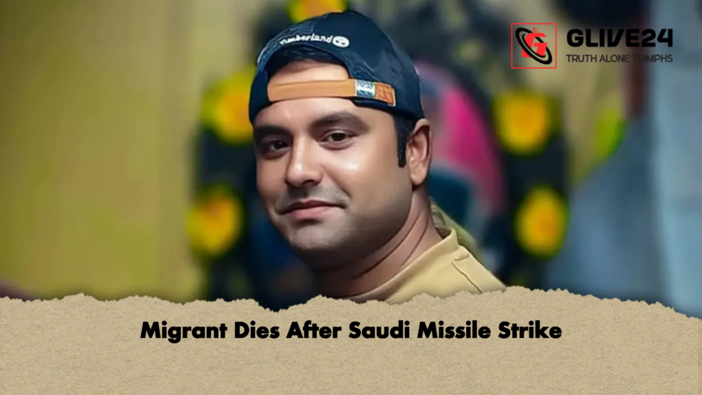 Migrant Dies After Saudi Missile Strike 2 Migrant Dies After Saudi Missile Strike Migrant Dies After Saudi Missile Strike