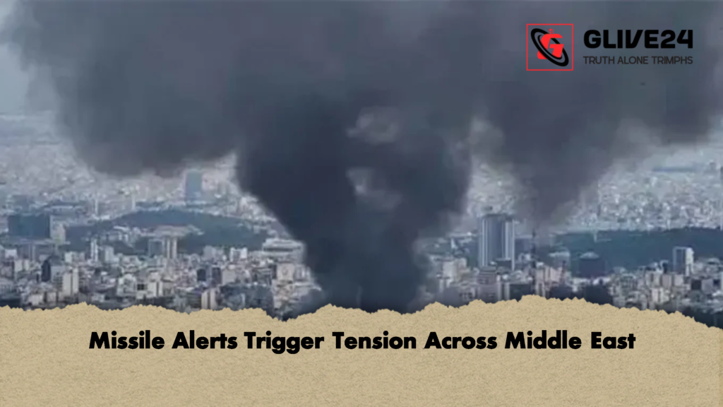 Missile Alerts Trigger Tension Across Middle East Missile Alerts Trigger Tension Across Middle East