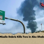 Missile Debris Kills Two in Abu Dhabi Missile Debris Kills Two in Abu Dhabi