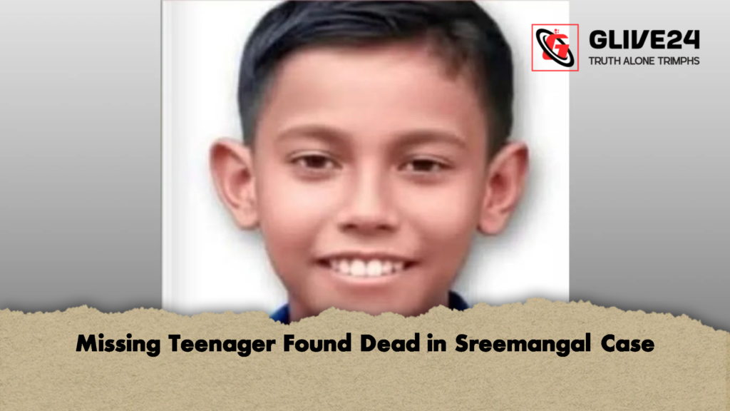 Missing Teenager Found Dead in Sreemangal Case 2 Missing Teenager Found Dead in Sreemangal Case 2 Missing Teenager Found Dead in Sreemangal Case