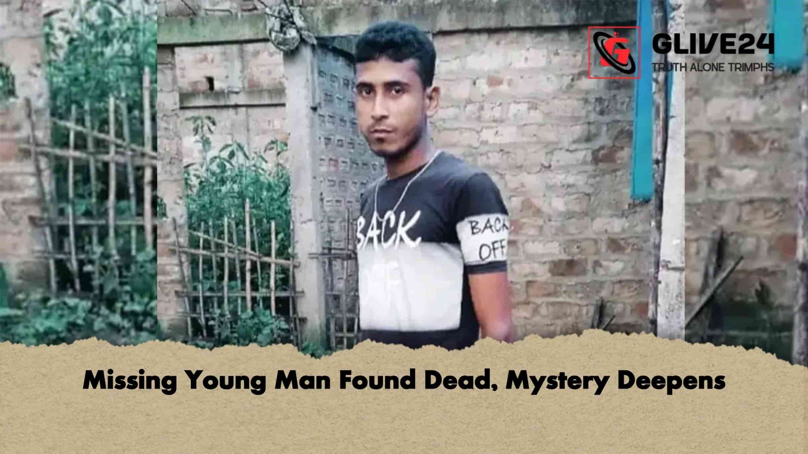 Missing Young Man Found Dead Mystery Deepens Missing Young Man Found Dead, Mystery Deepens