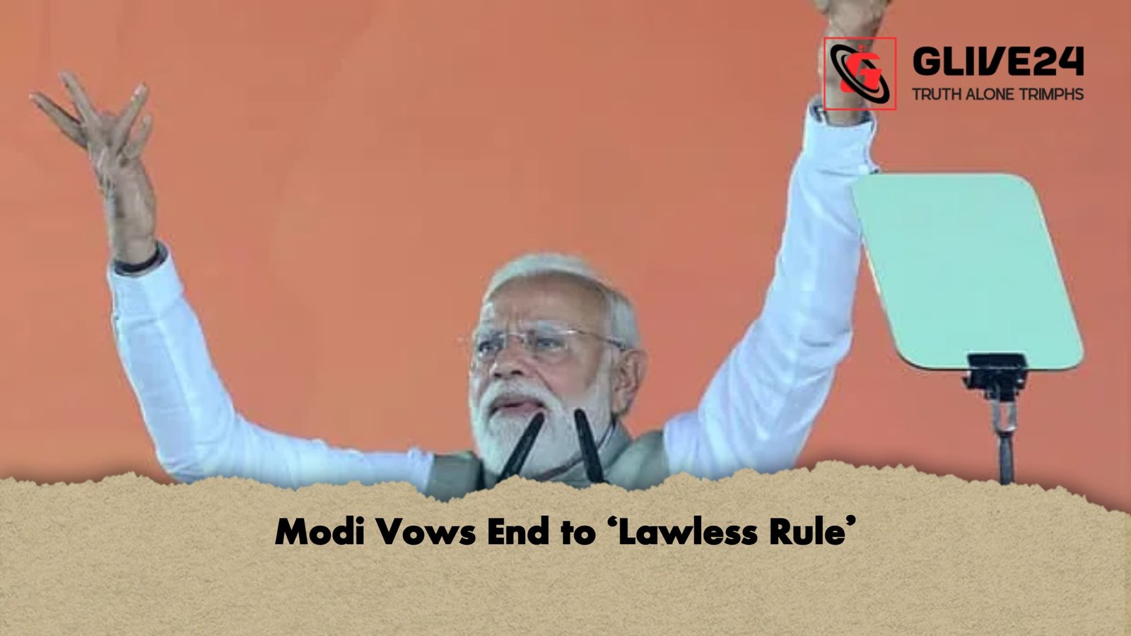 Modi Vows End to ‘Lawless Rule’ 1 Modi Vows End to ‘Lawless Rule 1 Modi Vows End to ‘Lawless Rule’