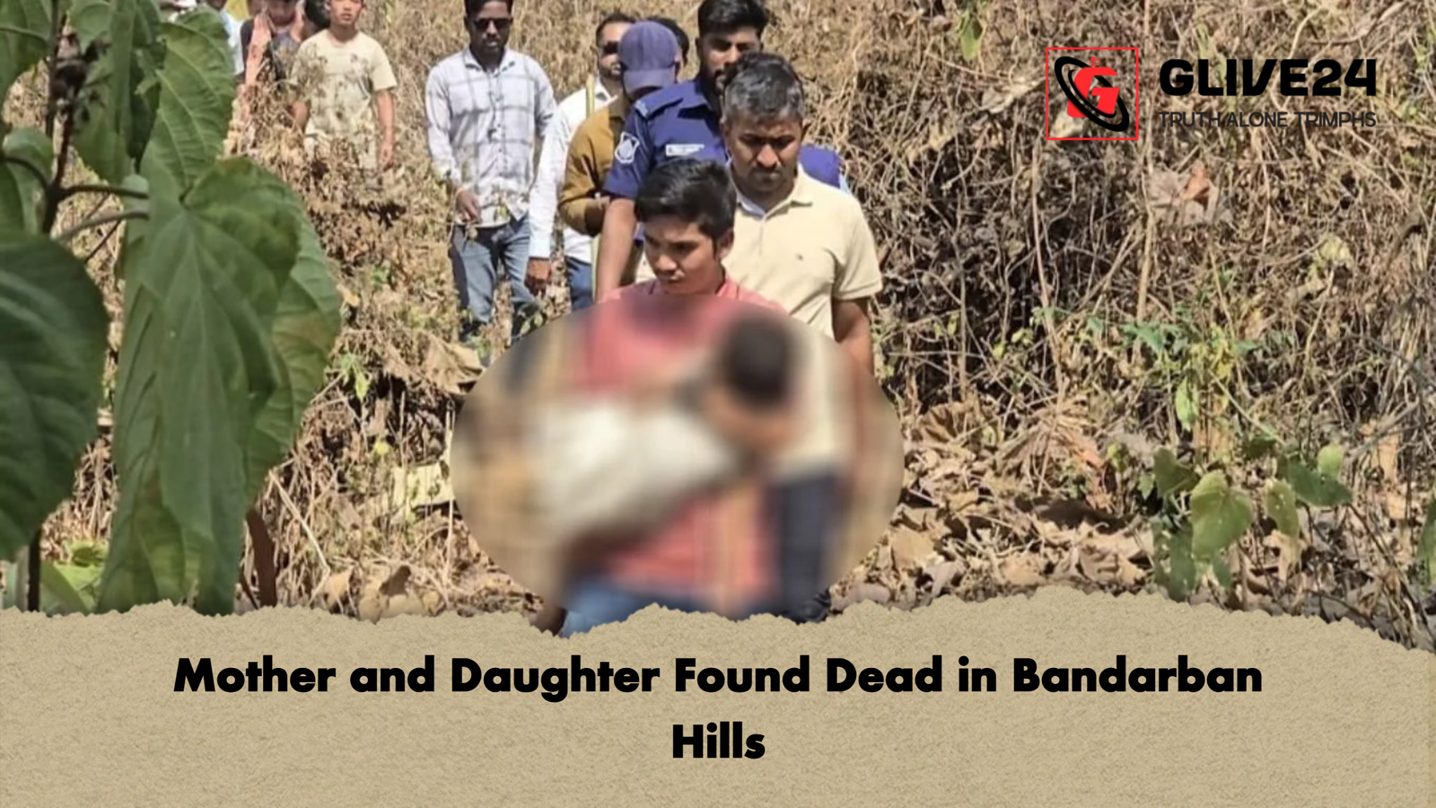 Mother and Daughter Found Dead in Bandarban Hills 1 Mother and Daughter Found Dead in Bandarban Hills Mother and Daughter Found Dead in Bandarban Hills