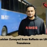 Musician Zunayed Evan Reflects on Lifes Transience Musician Zunayed Evan Reflects on Life’s Transience