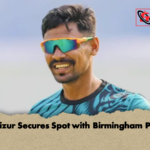 Mustafizur Secures Spot with Birmingham Phoenix Mustafizur Secures Spot with Birmingham Phoenix