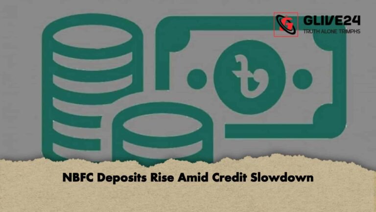 NBFC Deposits Rise Amid Credit Slowdown