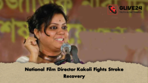 National Film Director Kakoli Fights Stroke Recovery National Film Director Kakoli Fights Stroke Recovery