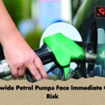 Nationwide Petrol Pumps Face Immediate Closure Risk 2 Nationwide Petrol Pumps Face Immediate Closure Risk