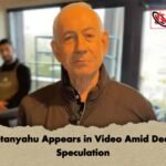 Netanyahu Appears in Video Amid Death Speculation