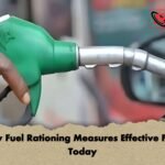 New Fuel Rationing Measures Effective From Today New Fuel Rationing Measures Effective From Today