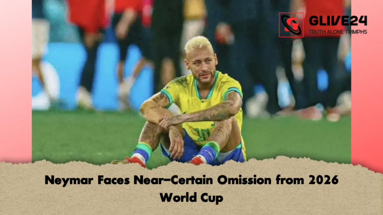 Neymar Faces Near Certain Omission from 2026 World Cup Neymar Faces Near-Certain Omission from 2026 World Cup