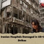 Nine Iranian Hospitals Damaged in US-Israel Strikes